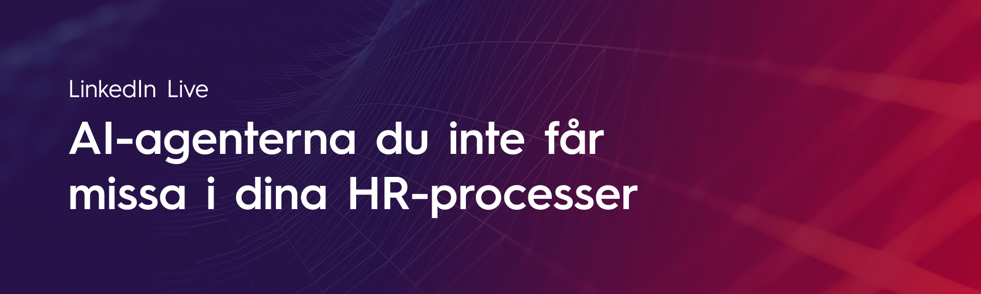 LinkedIn Live: AI-agenterna du inte får missa i dina HR-processer