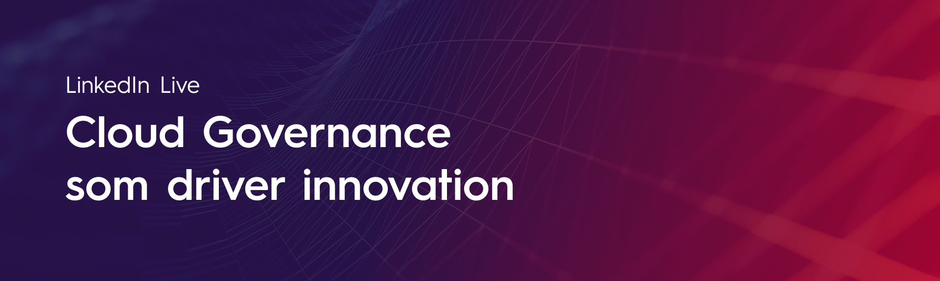 LinkedIn Live: Cloud Governance som driver innovation