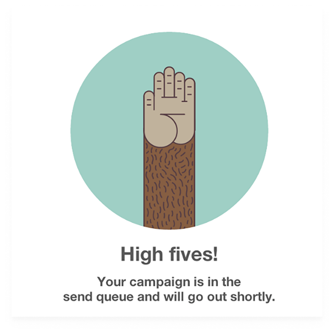 Bekräftelsemeddelande från Mailchimp med texten "High fives! Your campaign is in the send queue and will go out shortly".