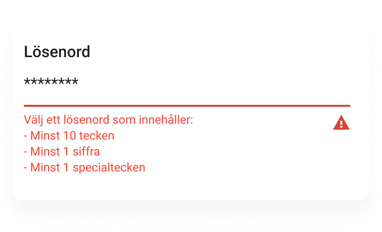 Ett lösenordsfält med felmeddelandet "Välj ett lösenord som innehåller minst 10 tecken, minst 1 siffra och minst 1 specialtecken".